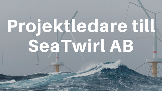 Projektledare till SeaTwirl AB sökes