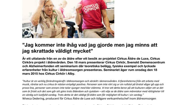 ”Jag kommer inte ihåg vad jag gjorde men jag minns att jag skrattade väldigt mycket”