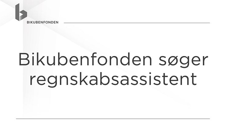 Regnskabsassistent til Bikubenfonden – seks måneders vikariat