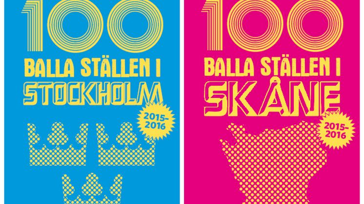 Upptäck Stockholm och Skåne (på nytt?) med roliga och annorlunda tips från "100 balla ställen"- böckerna