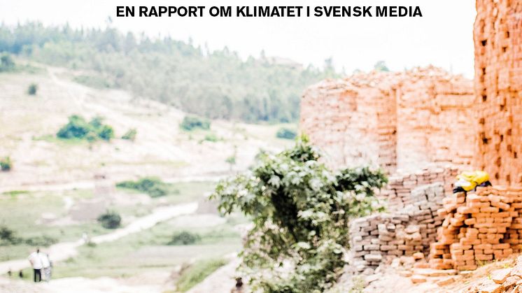 Rapportsläpp och webbinarium: Varmare klimat – iskall nyhet? Om mediernas klimatbevakning 2020.