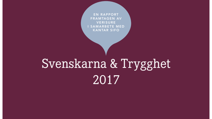 Svenskarna och Trygghet 2017 - en rapport framtagen av Verisure i samarbete med Kantar Sifo
