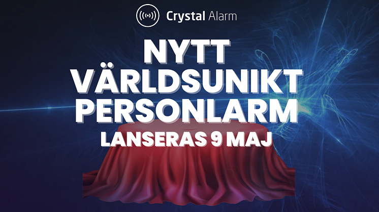 Crystal Alarm lanserar ett nytt världsunikt personlarm 9:e maj - kommer revolutionera hela personlarmsmarknaden!