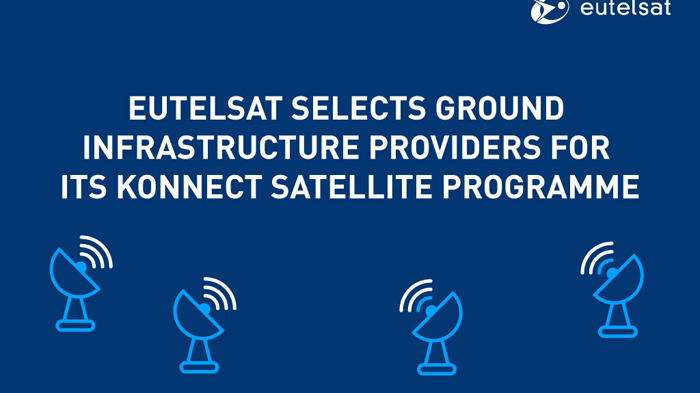 Eutelsat selects ground infrastructure providers for its KONNECT satellite programme 