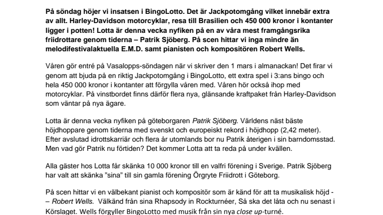 Patrik Sjöberg, E.M.D. och Robert Wells i BingoLottos Jackpot-vecka