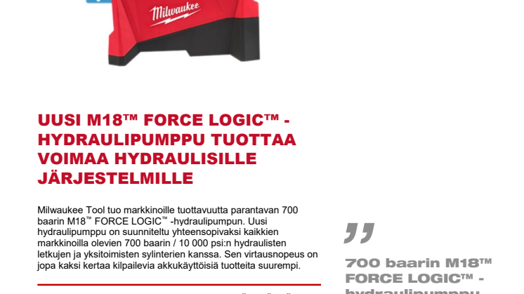 UUSI M18™ FORCE LOGIC™ -HYDRAULIPUMPPU TUOTTAA VOIMAA HYDRAULISILLE JÄRJESTELMILLE 