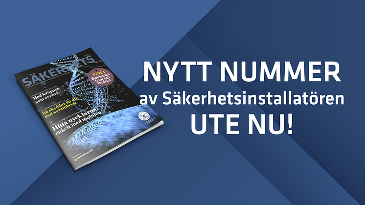 Säkerhetsinstallatören – Nytt nummer ute nu!