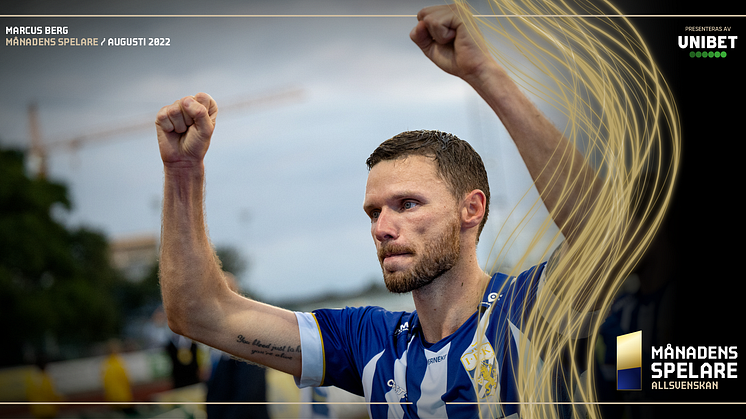 Marcus Berg och Viktor Granath är Månadens Spelare i augusti