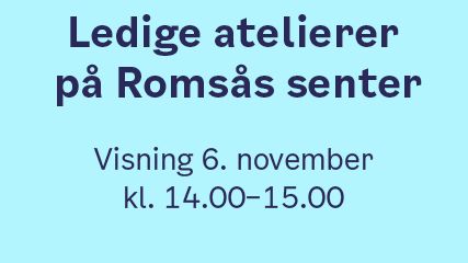 Ledige atelierer på Romsås_320x400_2024.jpg