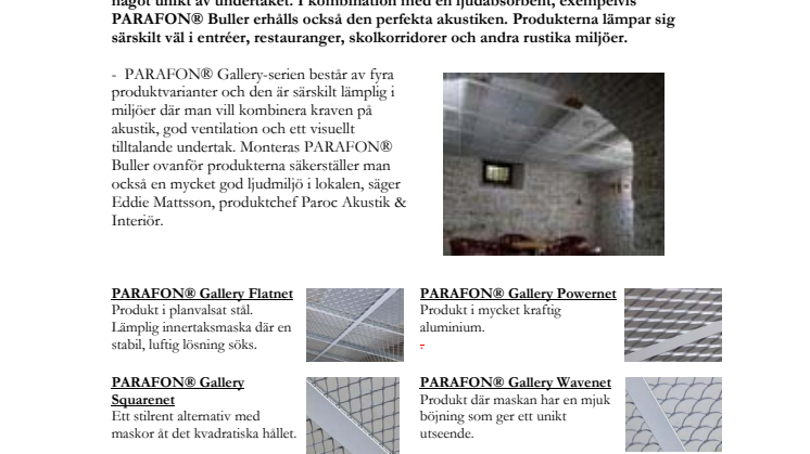 PARAFON® Gallery - ett unikt undertak av sträckmetall som i kombination med PARAFON® Buller ger den perfekta akustiken