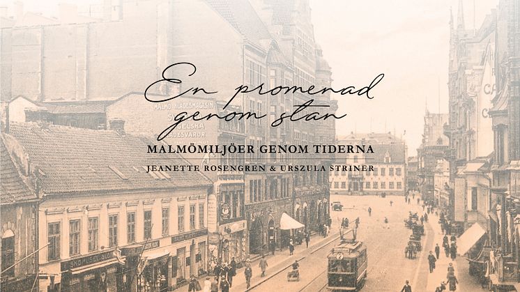En promenad genom stan - Malmömiljöer genom tiderna