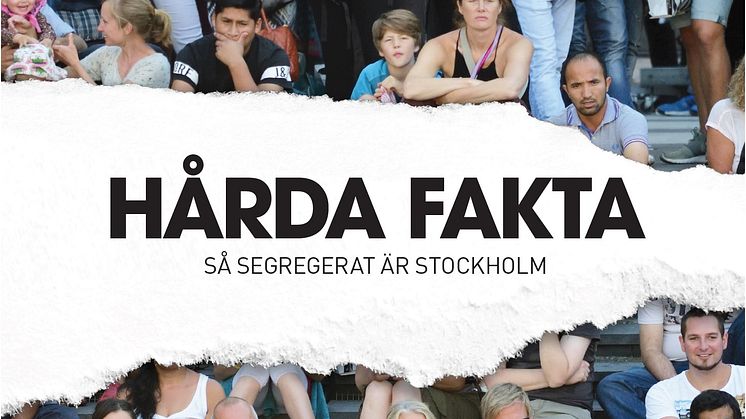 Fyra förslag på åtgärder presenteras i rapporten "Hårda fakta - så segregerat är Stockholm"
