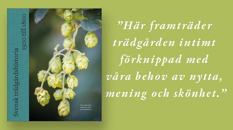Boken "Svensk trädgårdshistoria. 1500 till 1800" ingår i trebandsverket "Svensk trädgårdshistoria" som är den första vetenskapliga sammanställningen av hur det svenska trädgårdsodlandet har utvecklats från förhistorien fram till i dag.
