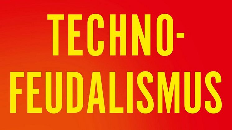 Yanis Varoufakis und der Technofeudalismus: Eine neue Wirtschaftsordnung?