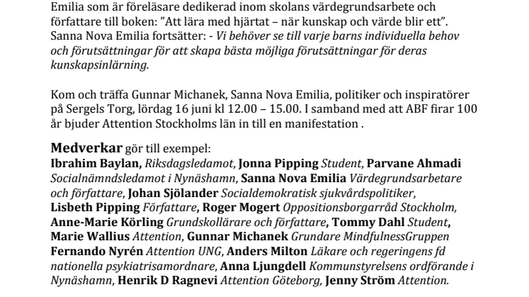 Mindfulness i skolan – Ett sätt att minska psykisk ohälsa! Gunnar Michanek. ALLA barn har särskilda behov, Sanna Nova Emilia