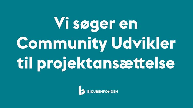 Bikubenfonden søger Community Udvikler