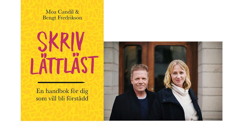 Omslaget Skriv lättläst – En handbok för dig som vill bli förstådd. Porträtt Bengt Fredriksson och Moa Candil. Foto: Anna Svanberg