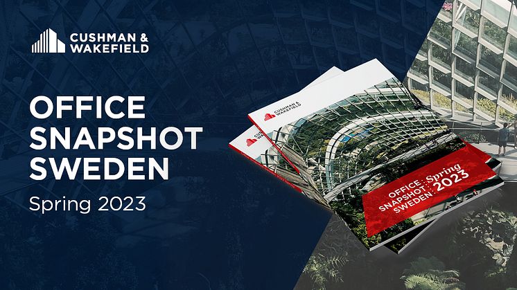 Cushman & Wakefield lanserar Office Snapshot Sweden 2023 Spring