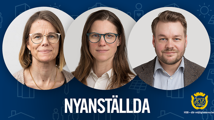 Marie Söderström, Sophie Dahllöf och Joakim Johansson är HSB Bostads tre nya affärsutvecklare