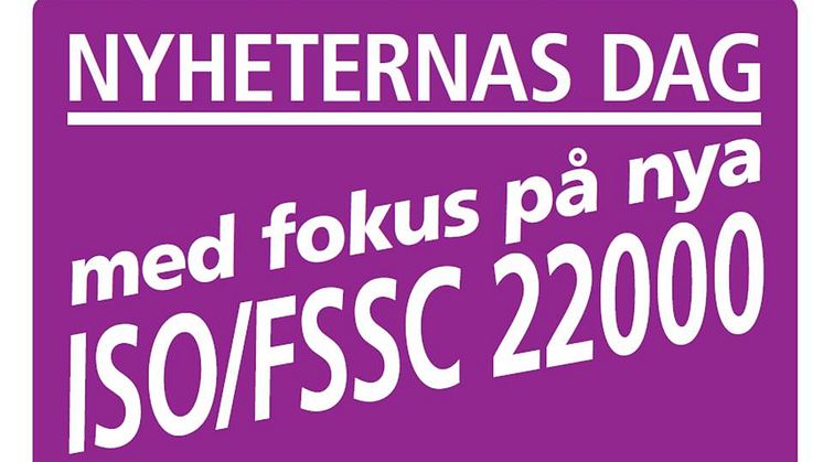 Nyheternas dag - fokus på nya ISO/FSSC 22000