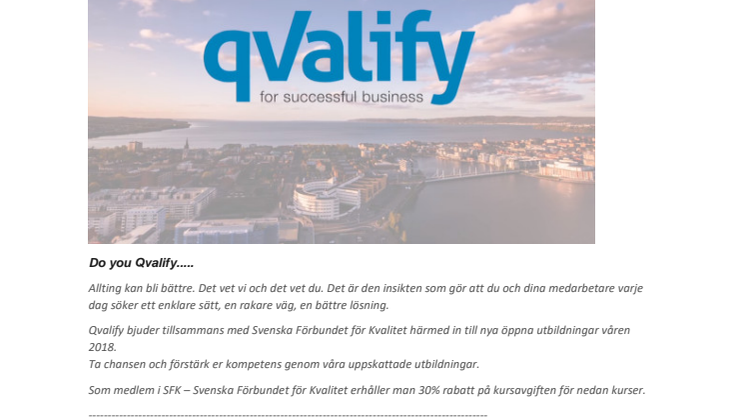 Qvalify och Svenska Förbundet för Kvalitet bjuder härmed in till nya öppna utbildningar våren 2018. Ta chansen och förstärk er kompetens genom våra uppskattade utbildningar. 