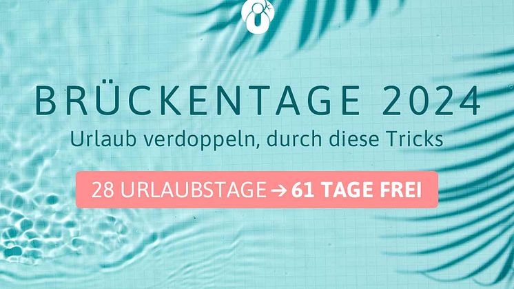 Brückentage 2024 – bis zu 61 freie Tage möglich