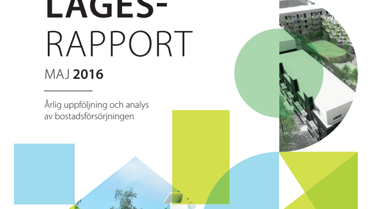 Lägesrapport - årlig uppföljning och analys av bostadsförsörjningen i Malmö, maj 2016