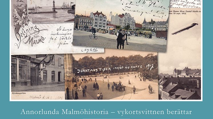 Annorlunda Malmöhistoria - vykortsvittnen berättar av Rickard Bengtsson
