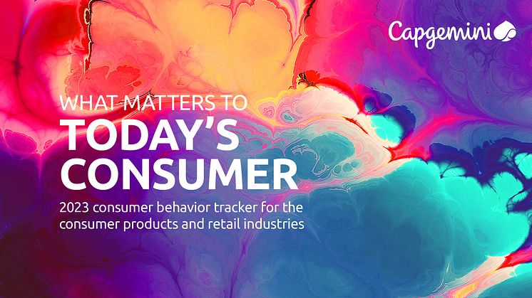 Capgeminis årliga konsumenttrendrapport: "What Matters to Today's Consumer"