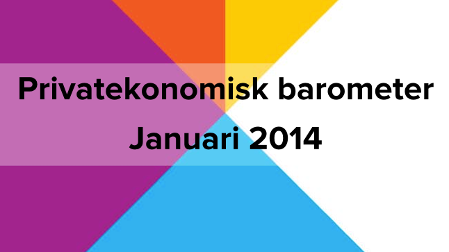 Privatekonomisk barometer januari 2014