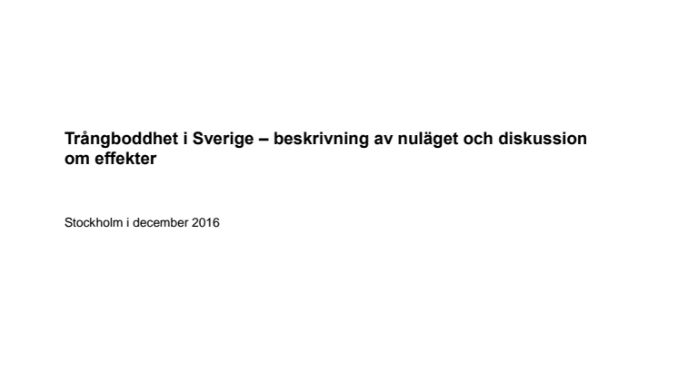 Trångboddhet i Sverige – beskrivning av nuläget och diskussion om effekter
