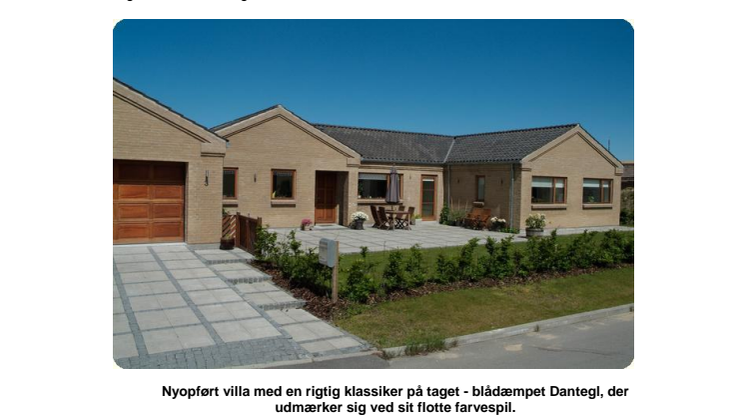 Dantegl på taget går aldrig af mode