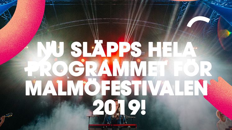 ​Över 13 000 timmar av lyckorus - nu släpps hela programmet för Malmöfestivalen 2019!