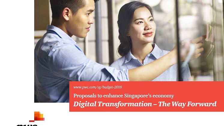PwC Singapore’s Budget 2018 proposals to enhance Singapore's economy