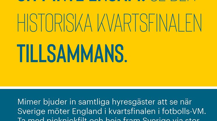 Lördag 7 juli bjuder Mimer in samtliga hyresgäster att se kvartsfinalen mellan Sverige och England i fotbolls-VM.