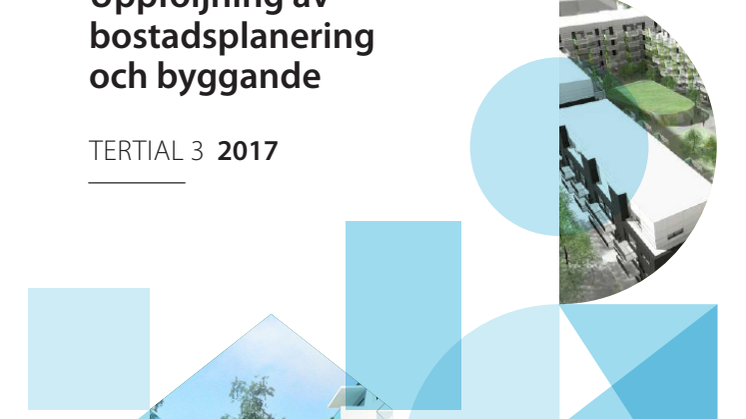 Uppföljning av bostadsplanering och byggande, tertial 3 2017