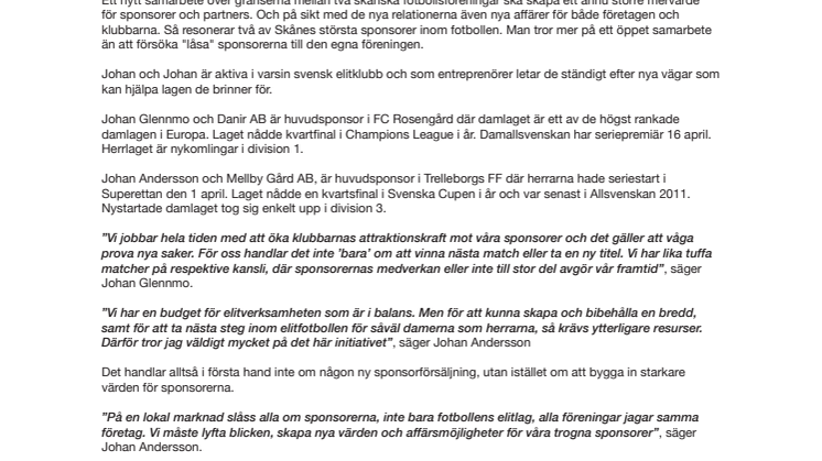 Två tunga företagare och sponsorer dubblar sina nätverk.