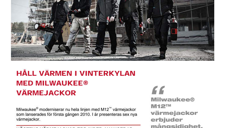 HÅLL VÄRMEN I VINTERKYLAN MED MILWAUKEE® VÄRMEJACKOR
