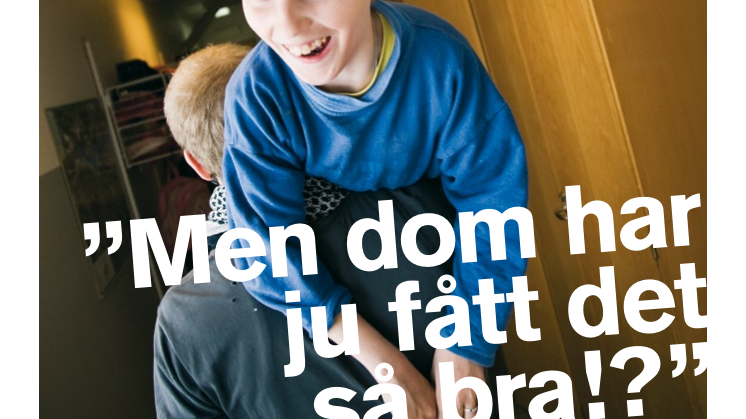 "Men dom har ju fått det så bra!?"