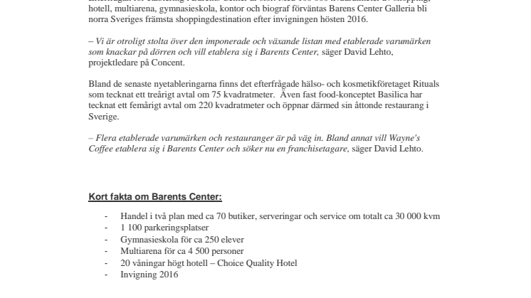Stekhett i Barents Center när bl a Basilica öppnar