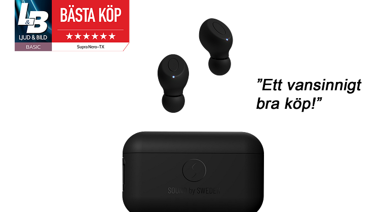 SUPRA NERO-TX True Wireless fick utmärkelsen "Bästa Köp" och betyget 6/6 av magasinet Ljud & Bild