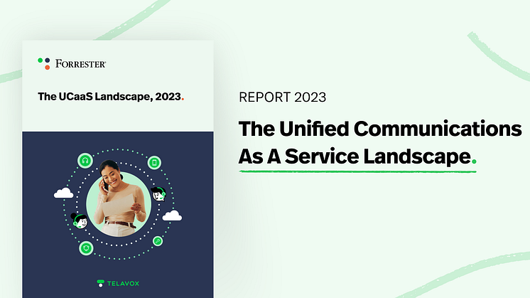 Telavox recognised as the only Nordic UCaaS leader in Forrester’s global Landscape study