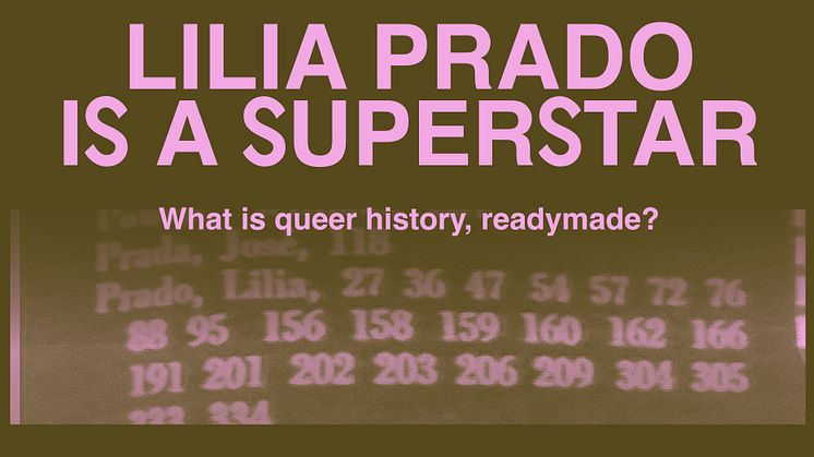 Lilia Prado is a Superstar - What is queer history, readymade?