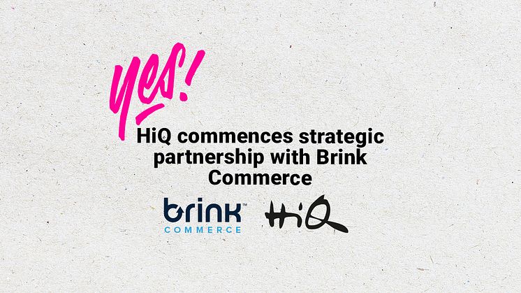 HiQ ingår strategiskt partnerskap med Brink Commerce.