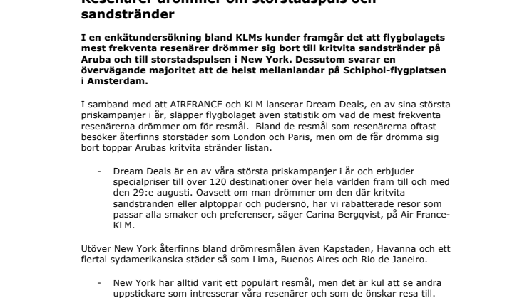 Resenärer drömmer om storstadspuls och sandstränder 