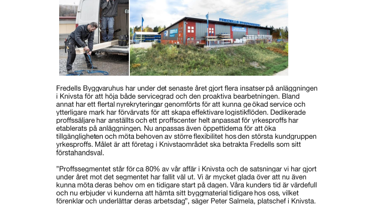 Fredells Byggvaruhus förbättrar tillgängligheten för Knivstas proffsbyggare.