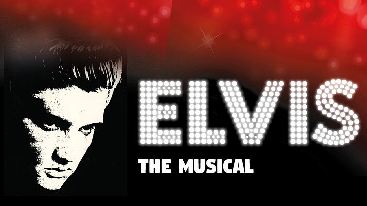 Elvis The Musical till Malmö Arena i mars 2019! 