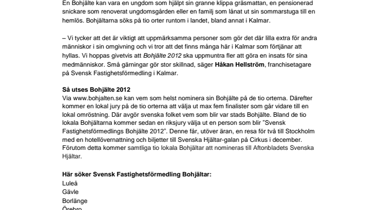 Svensk Fastighetsförmedling efterlyser Kalmars Bohjälte