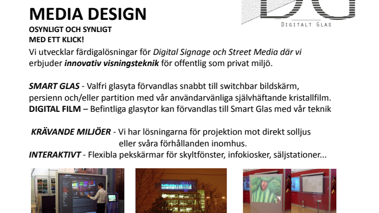 Vi lanserar digital avskärmning för en bredare publik, alla ska få möjligheten att få leka James Bond!