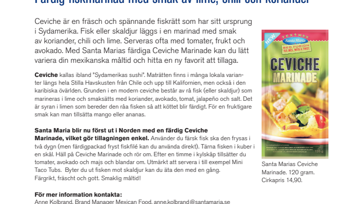 Premiär för Santa Marias Ceviche Marinade. Färdig fiskmarinad med smak av lime, chili och koriander.